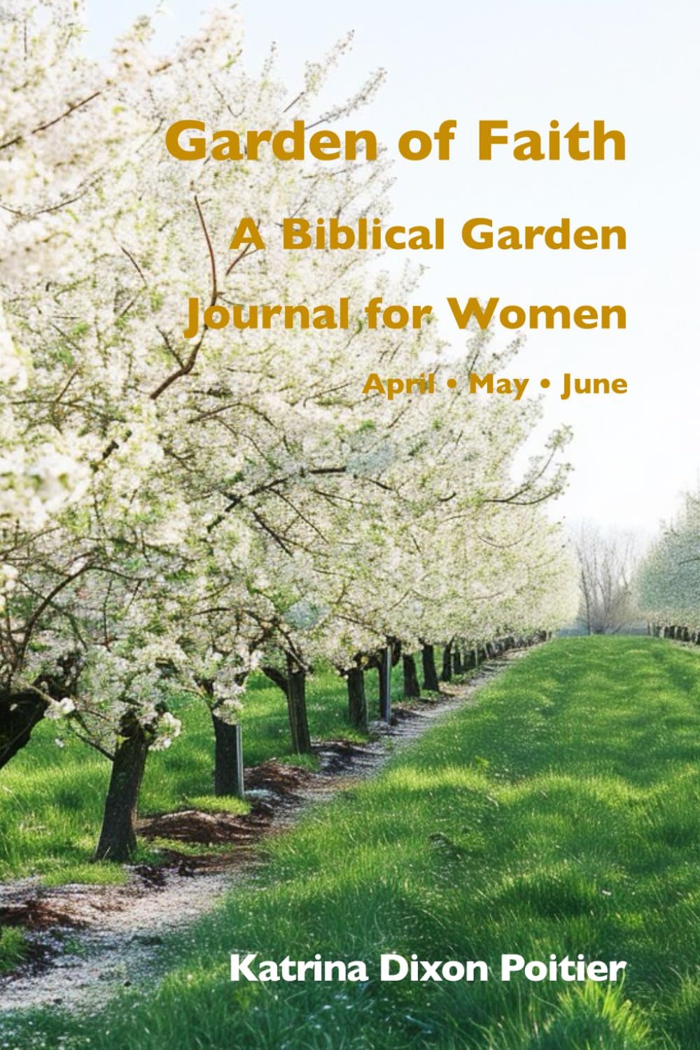 Garden of Faith Journal: April • May • June