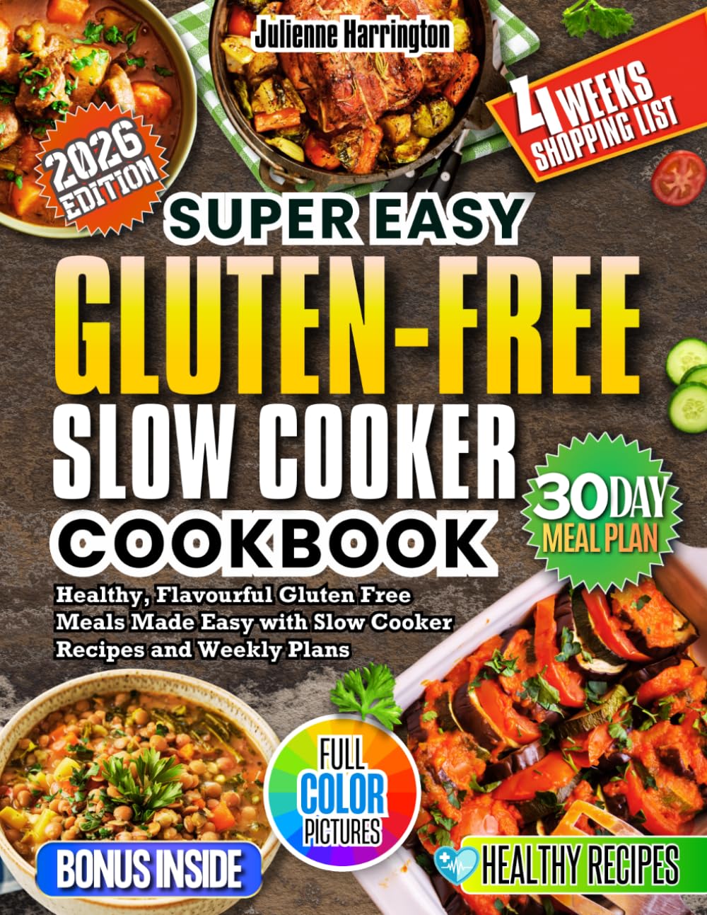 GLUTEN-FREE Slow Cooker Cookbook: Healthy, Flavorful Gluten-Free Meals Made Easy with Slow Cooker Recipes and Weekly Plans