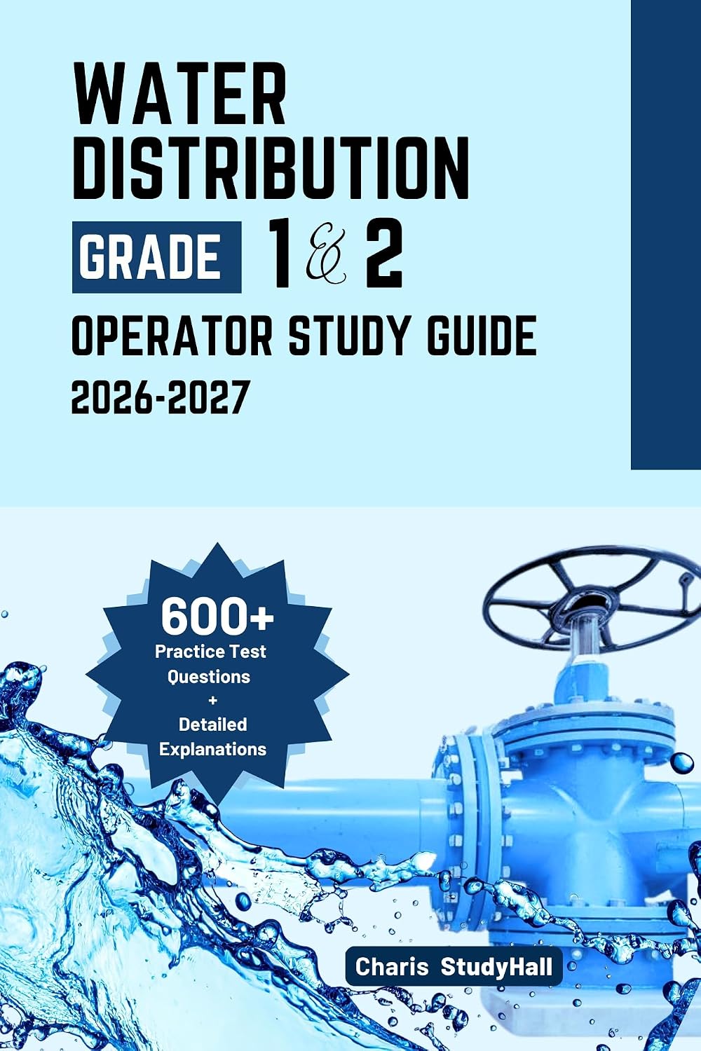 Water Distribution Grade 1 and 2 Operator Study Guide 2026–2027: Your Simplified Certification Exam Prep with Essential Water Math, Disinfection and 600+ Practice Tests with Answer Explanation      Kindle Edition