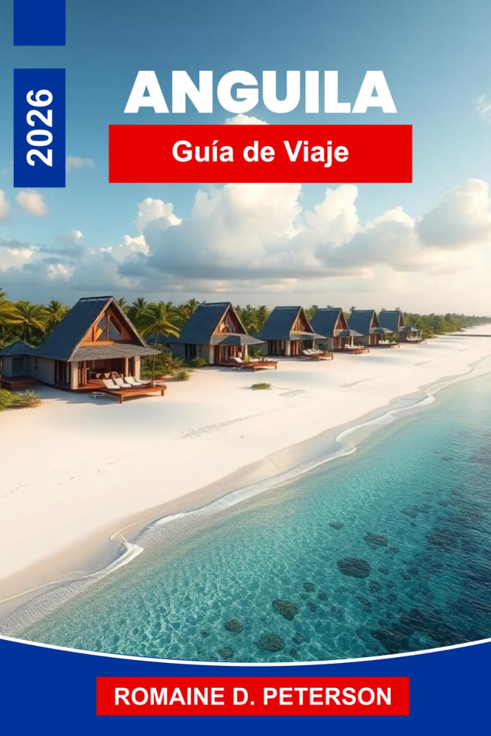 Anguila Guía de viaje 2026: Descubre playas de color turquesa, resorts de lujo, gastronomía caribeña, calas tranquilas y consejos prácticos para tu escapada a la isla.