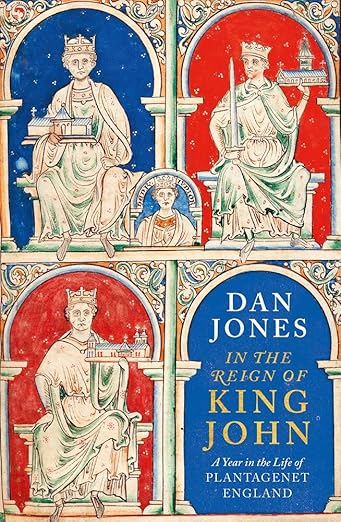 In the Reign of King John: A Year in the Life of Plantagenet England