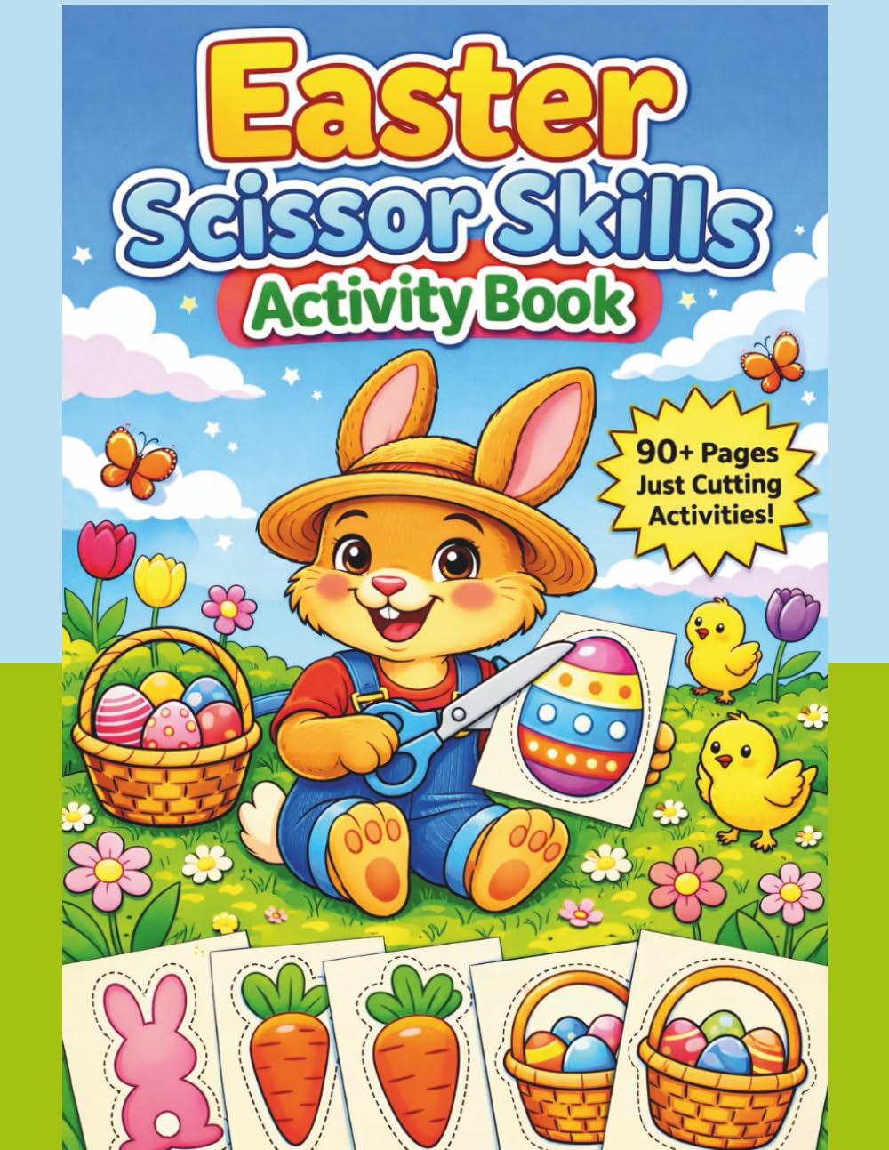 Easter Scissor Skills Activity Book for Preschoolers Ages 4–5: Advanced Cutting, Pasting, and Craft Activities for Kids Ages 4–5 | Build Fine Motor ... Readiness (Happy Easter Activity Books)