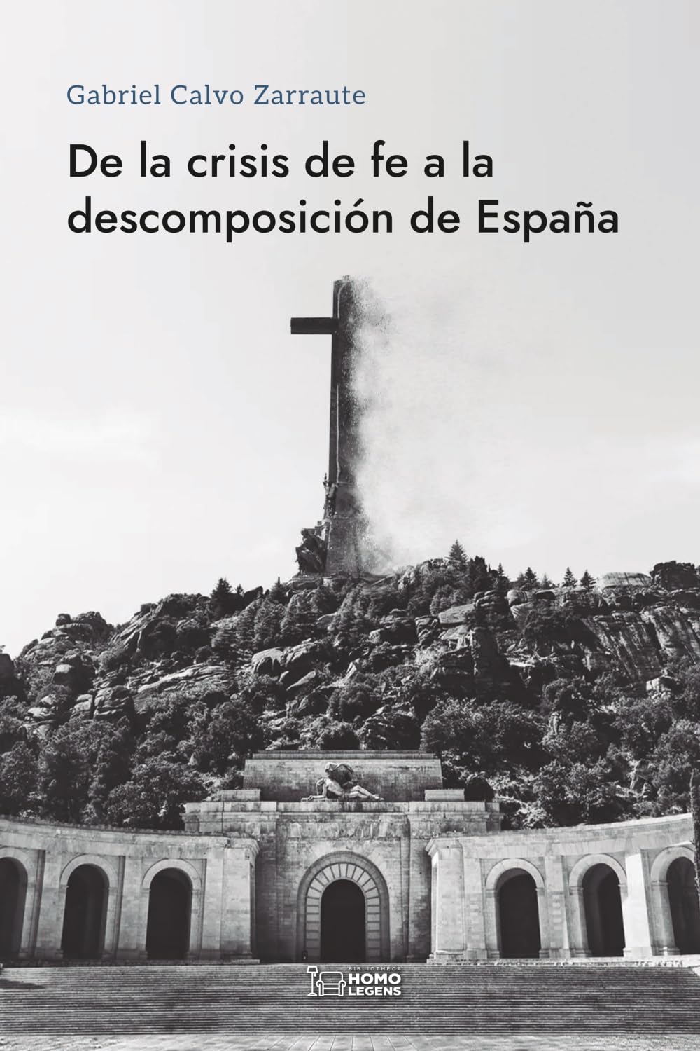 De la crisis de fe a la descomposición de España: Crónica y análisis del camino hasta la situación actual