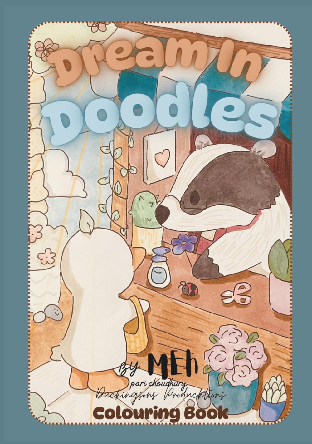 Dream In Doodles: Hand Drawn Colouring Book