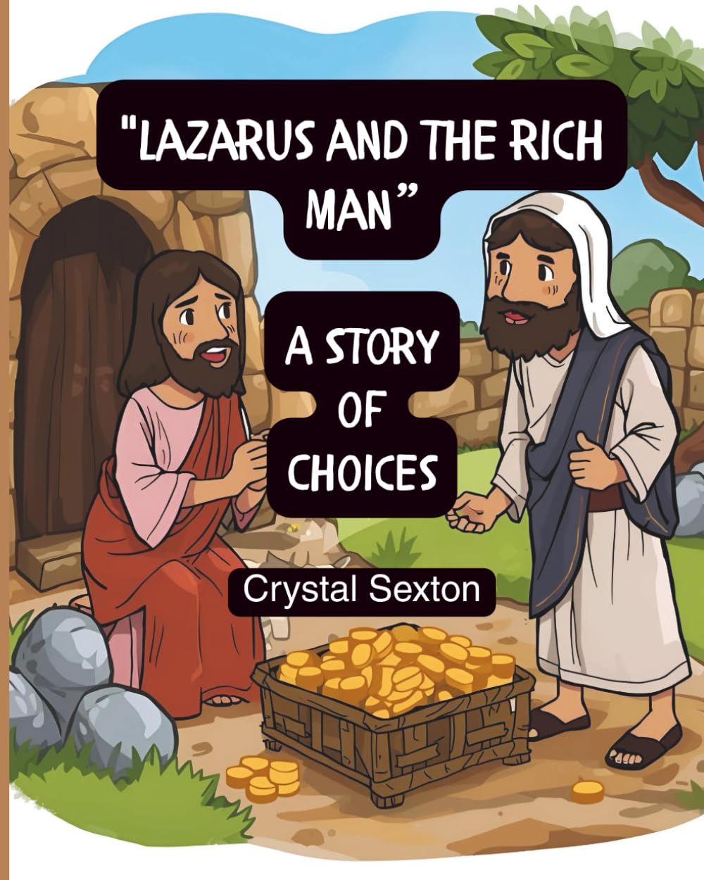 "Lazarus and The Rich Man": "A Story of Choices" (Parables For Children)