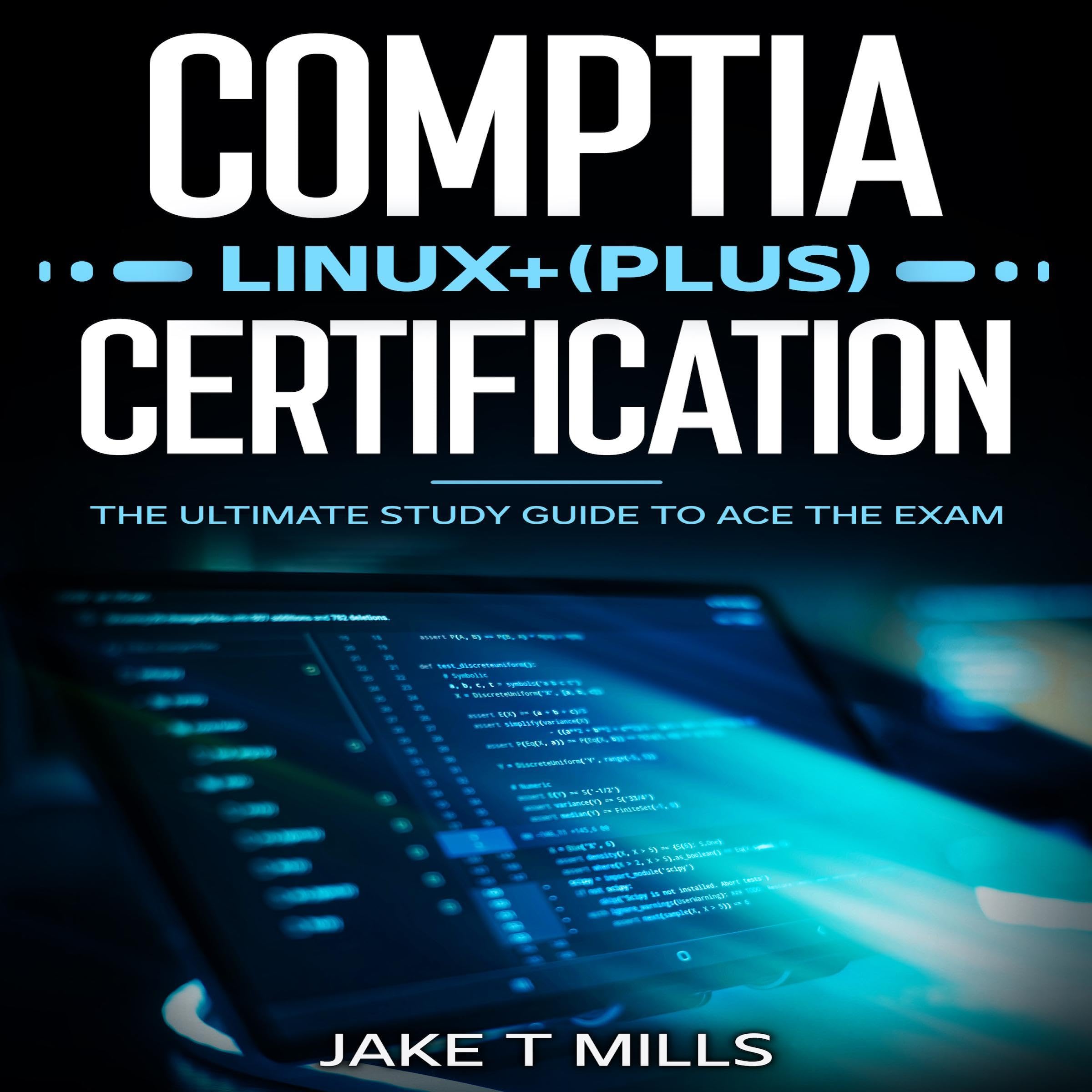 Cover art for CompTIA Linux+ (Plus) Certification: The Ultimate Study Guide to Ace the Exam