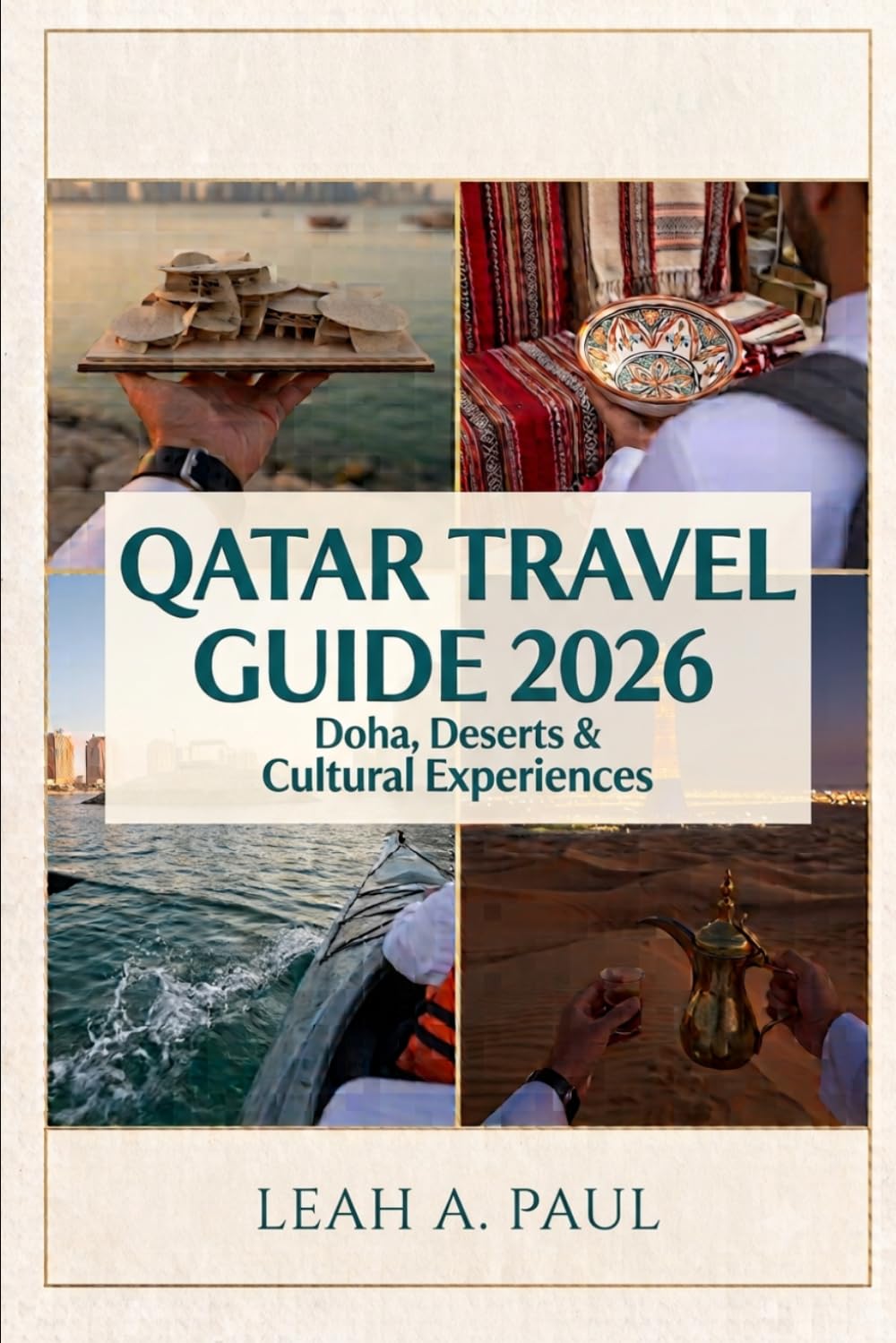 QATAR TRAVEL GUIDE 2026: DOHA, DESERTS & CULTURAL EXPERIENCES