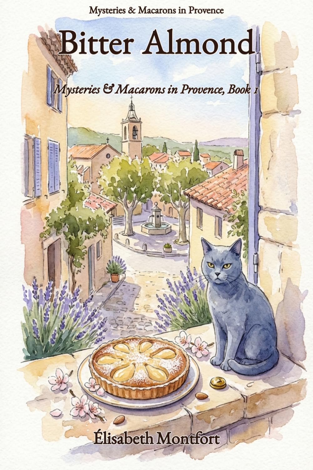 Bitter Almond: Mysteries & Macarons in Provence, Book 1