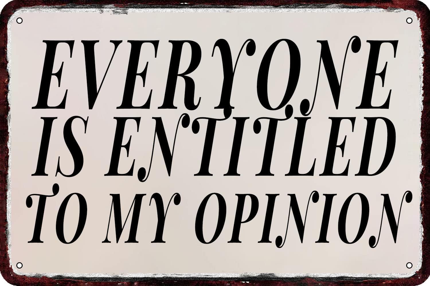 Anceky Everyone is Entitled to My Opinion Vintage Metal Tin Sign Wall Decor Retro Art Funny Decorations for Home Office Man Cave Posters 12"x16"