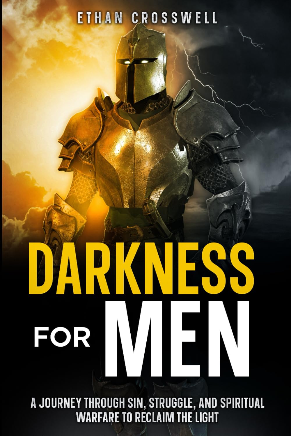 Darkness For Men: A Journey Through Sin, Struggle, and Spiritual Warfare to Reclaim the Light