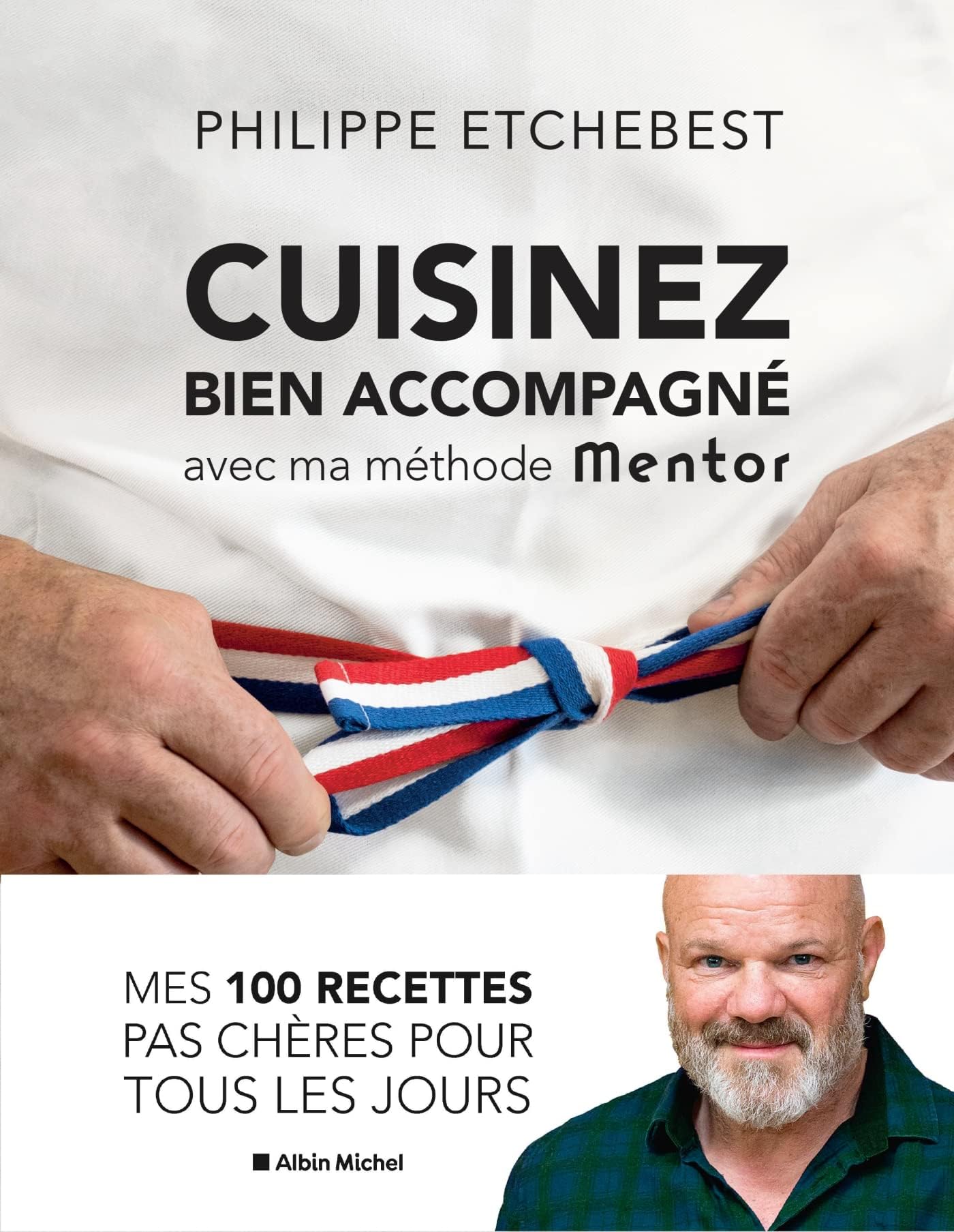Cuisinez bien accompagné avec ma méthode Mentor (édition 2021): Méthode & recettes