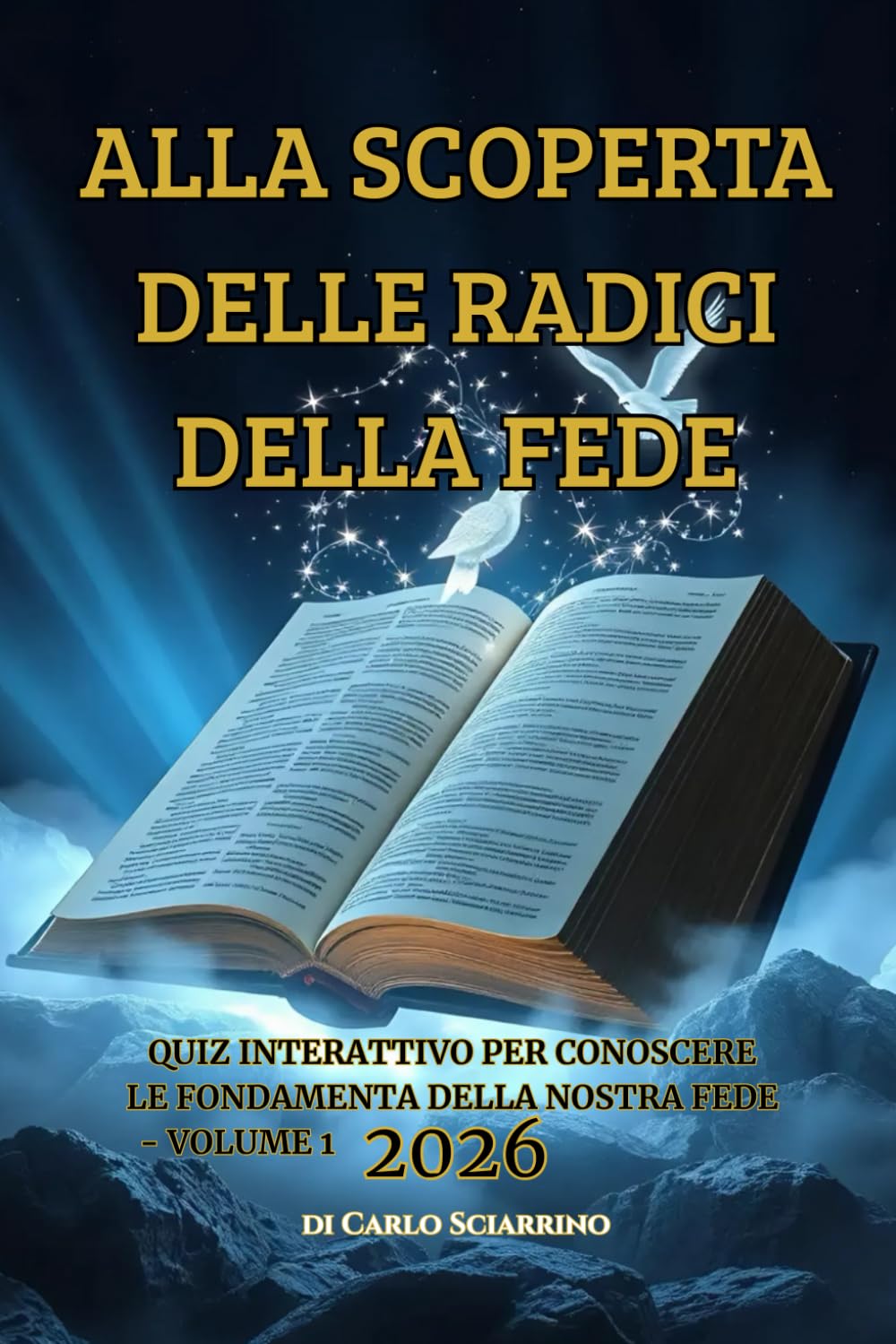 Alla Scoperta delle Radici della Fede: Quiz Interattivo per Conoscere le Fondamenta della Nostra Fede - Volume 1