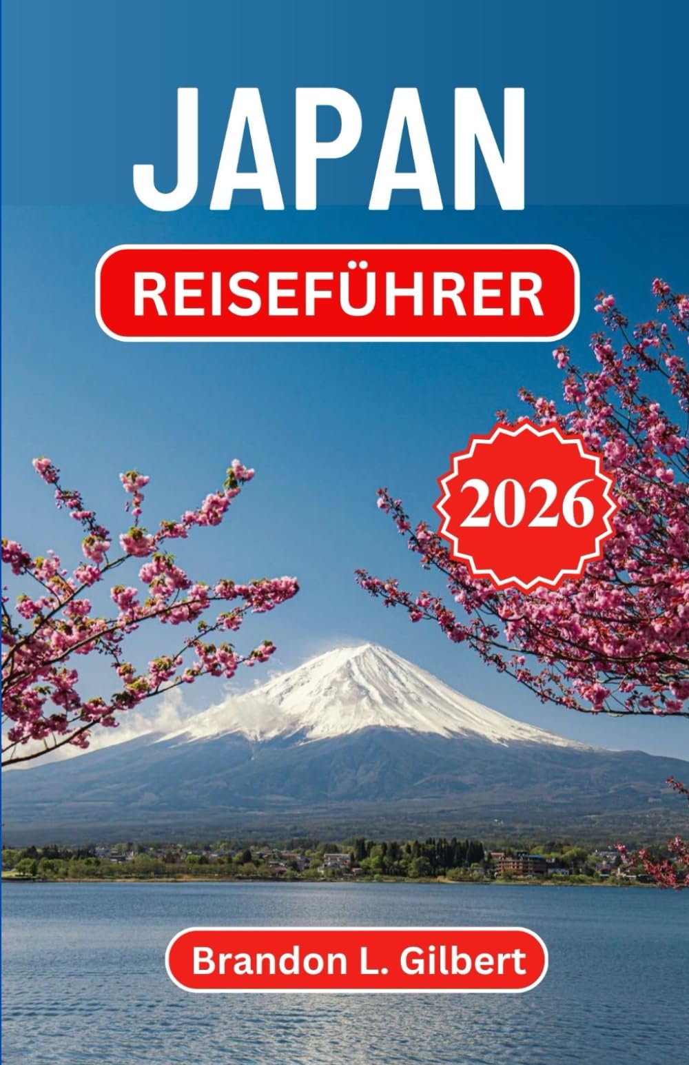 Japan Reiseführer 2026: Zeitlose Rituale, moderne Wunder und verborgene Straßen entdecken