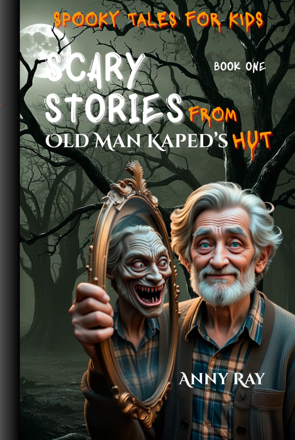 Scary Stories from Old Man Kaped’s Hut: Spooky Tales for Kids