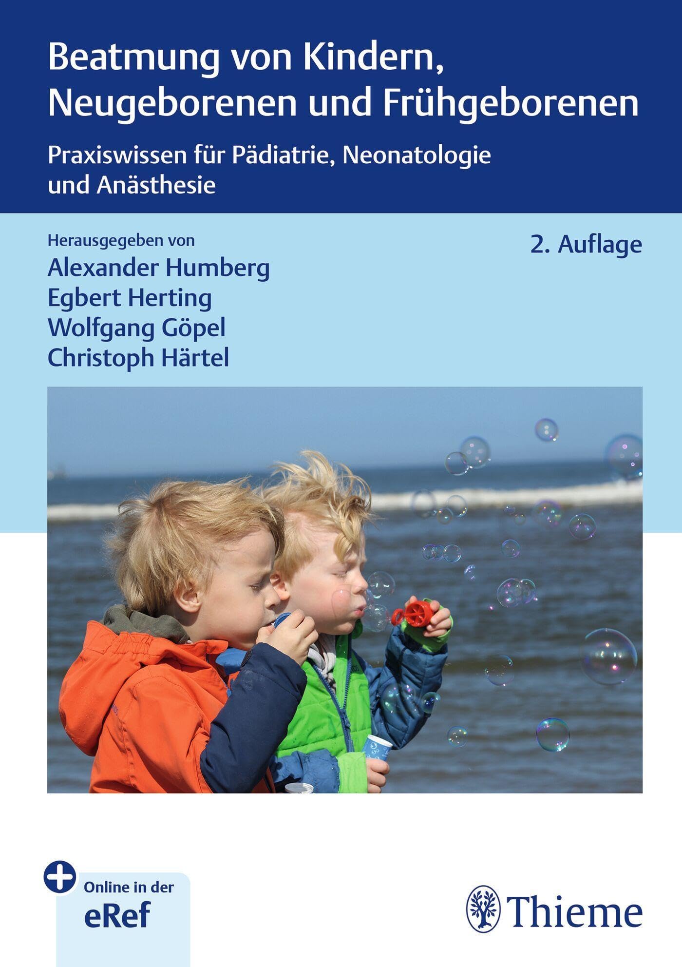 Beatmung von Kindern, Neugeborenen und Frühgeborenen: Praxiswissen für Pädiatrie, Neonatologie und Anästhesie