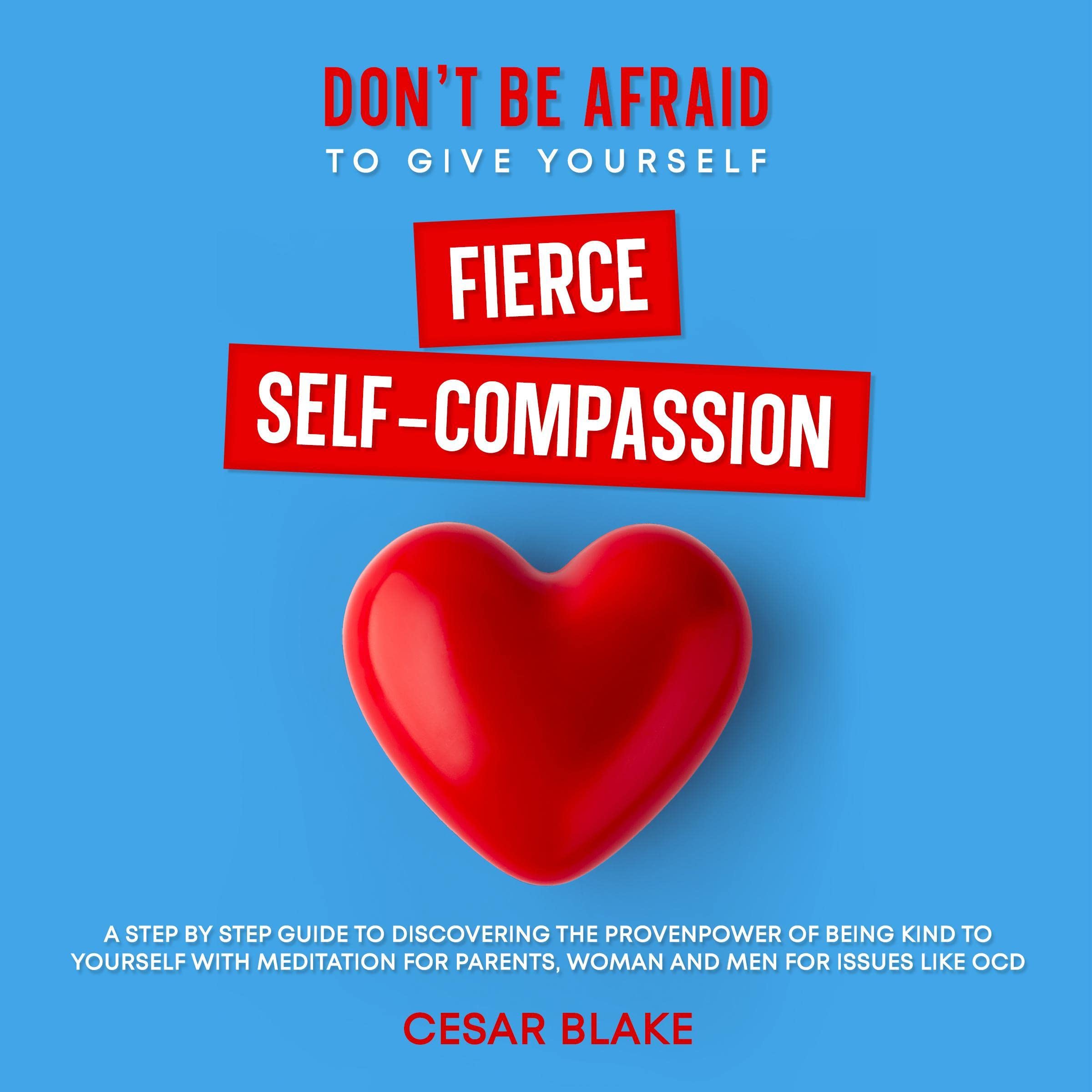 Cover art for Don't Be Afraid to Give Yourself Fierce Self-Compassion