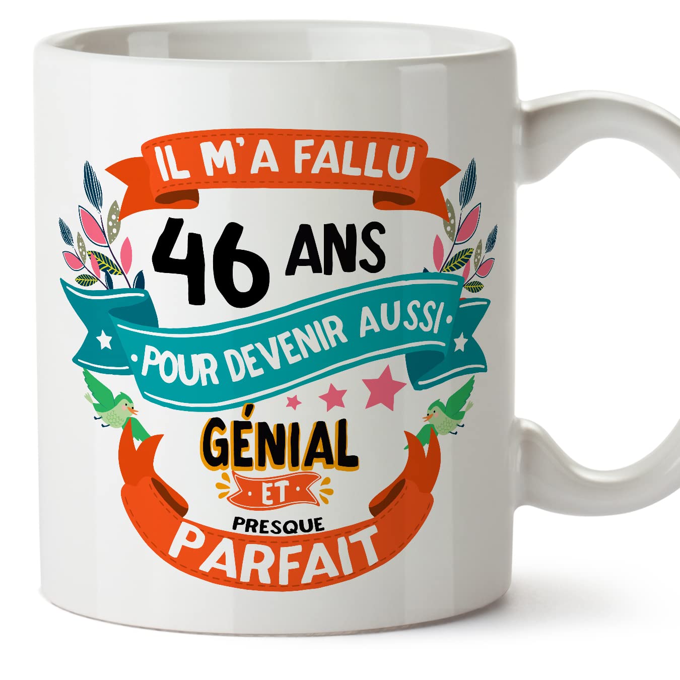 MUGFFINS 46 Birthday Mug - IL M'A FALLU 46 ANS Pour DEVENIR Aussi GENIALE - Funny Anniversary Present - 11 oz