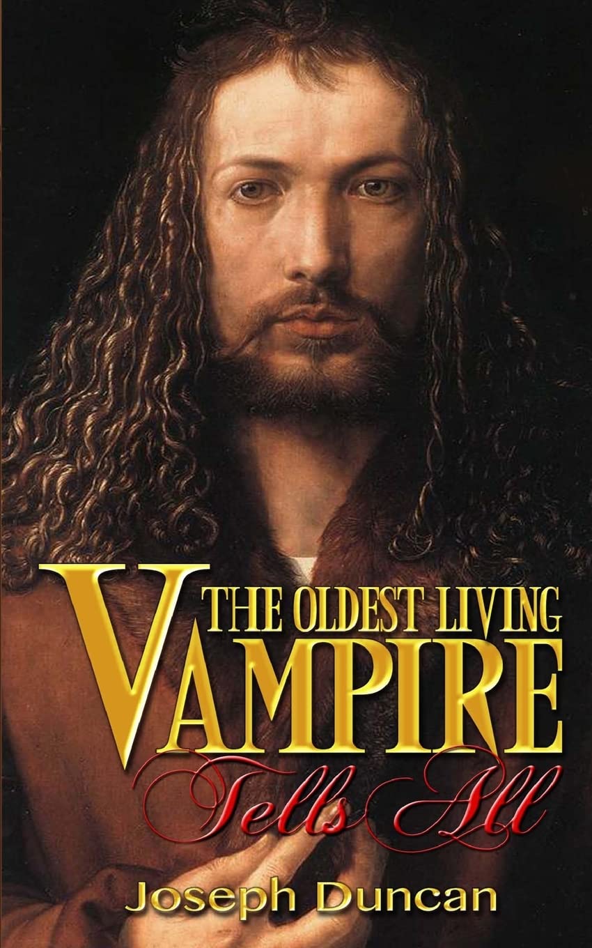 The Oldest Living Vampire Tells All: Volume 1