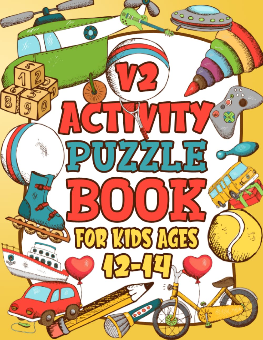 Activity Puzzle Book For Kids Ages 12-14 Years Old V2: Activity Book For Boys And Girls, Fun Activities For Smart Kids, Brain Games, Perfectly to ... Mazes, number place, tic tac logic And More