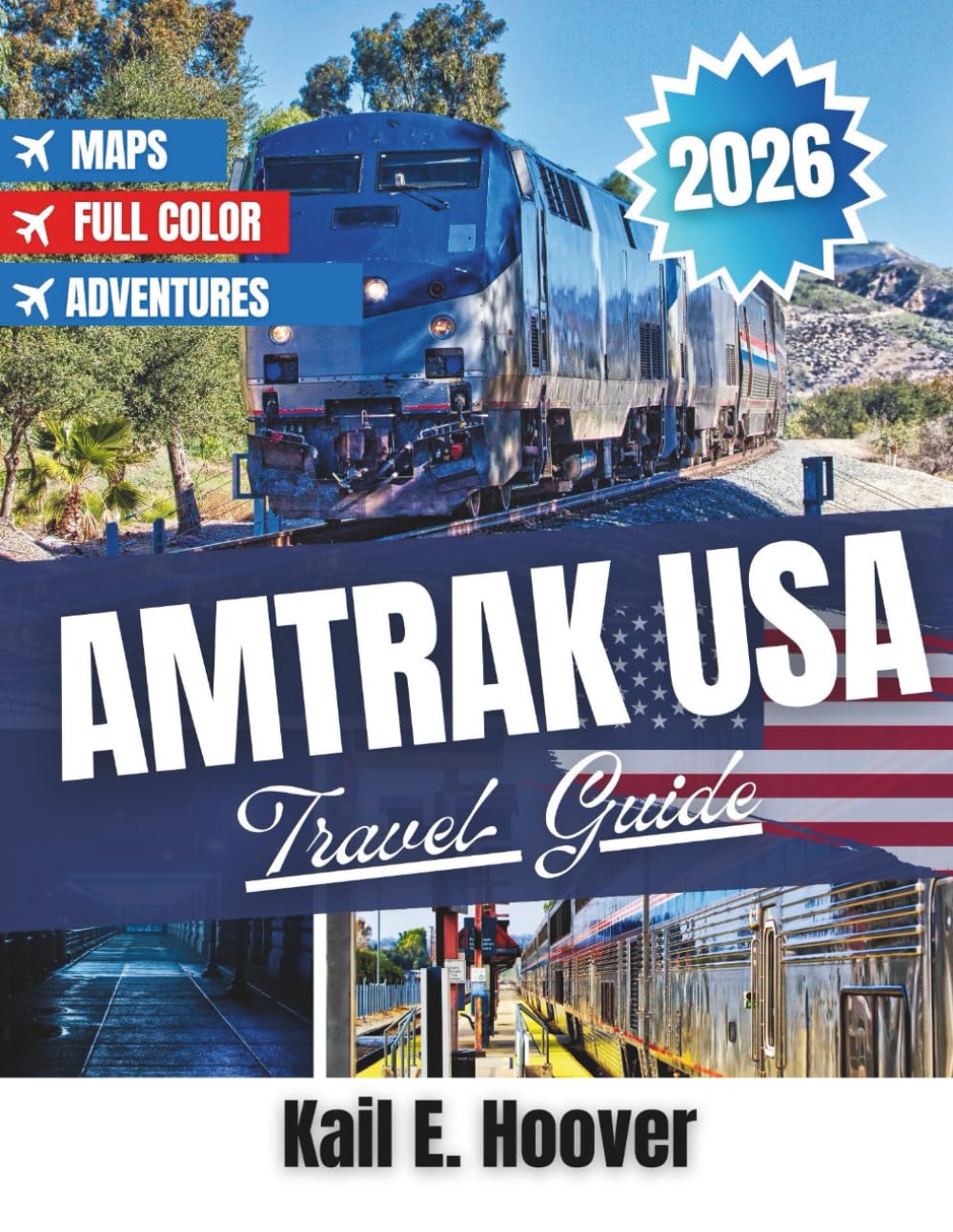 Amtrak USA Travel Guide 2026: Journeys Through Cities, Landscapes, Culture, History, Food, and Adventure