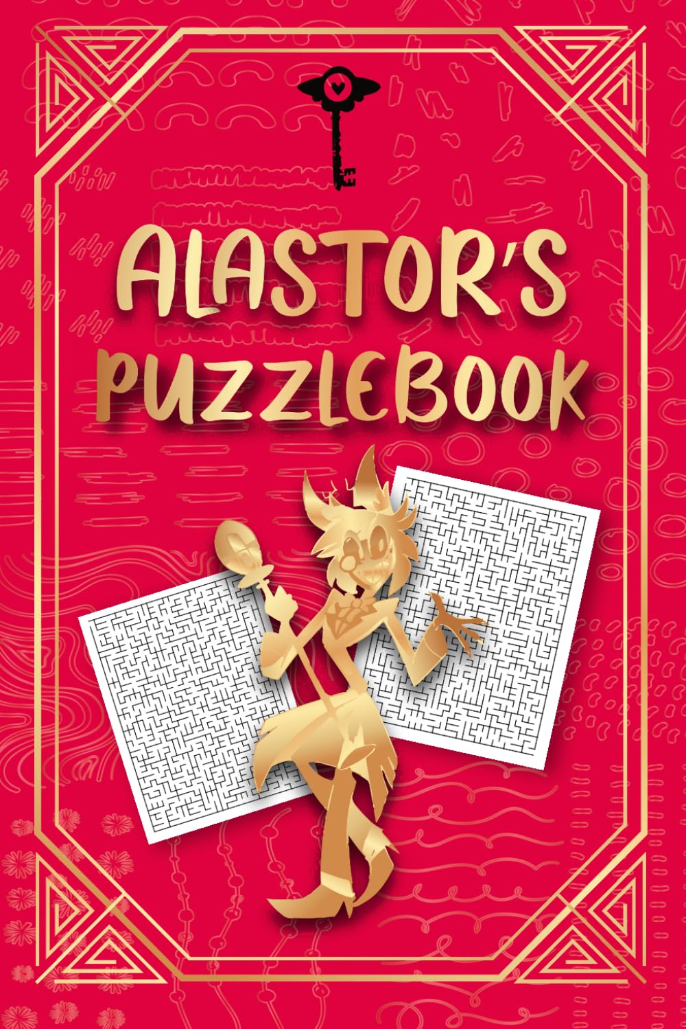 ALASTOR MAZE PUZZLES - HAZBIN HOTEL STYLE 100 PAGES OF HARD MAZES WITH SOLUTIONS: MIND BENDING ACTIVITY BOOK FOR ADULTS AND FANS OF ALASTOR