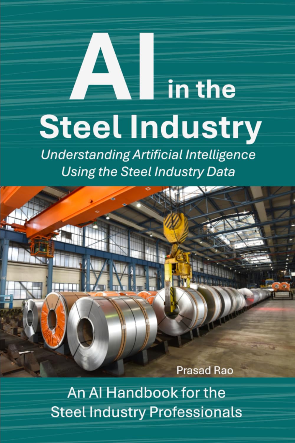 AI in the Steel Industry: Understanding Artificial Intelligence Using the Steel Industry Data