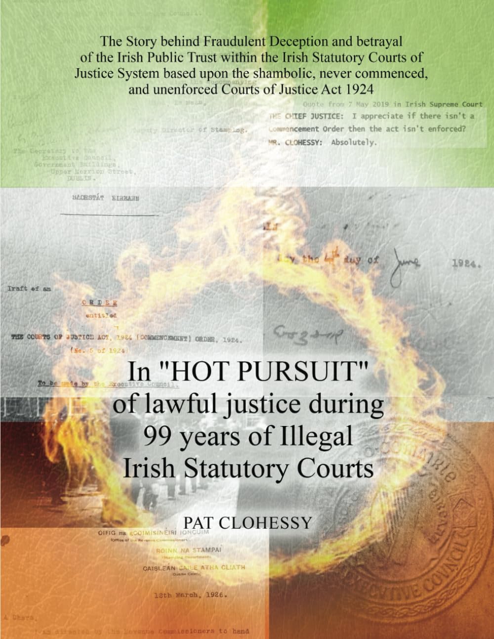 In "HOT PURSUIT" of lawful justice during 99 years of Illegal Irish Statutory Courts