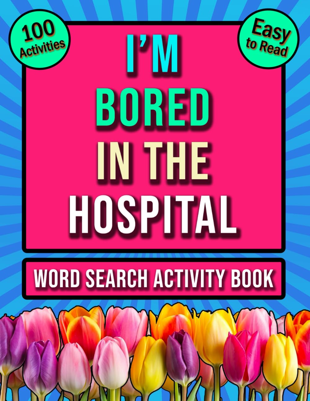 I Am Bored in Hospital Word Search: An Uplifting After Surgery Sympathy Present For Women & Men
