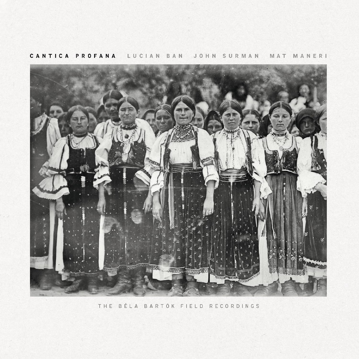 Cantica Profana-the Bela Bartòk Field Recordings