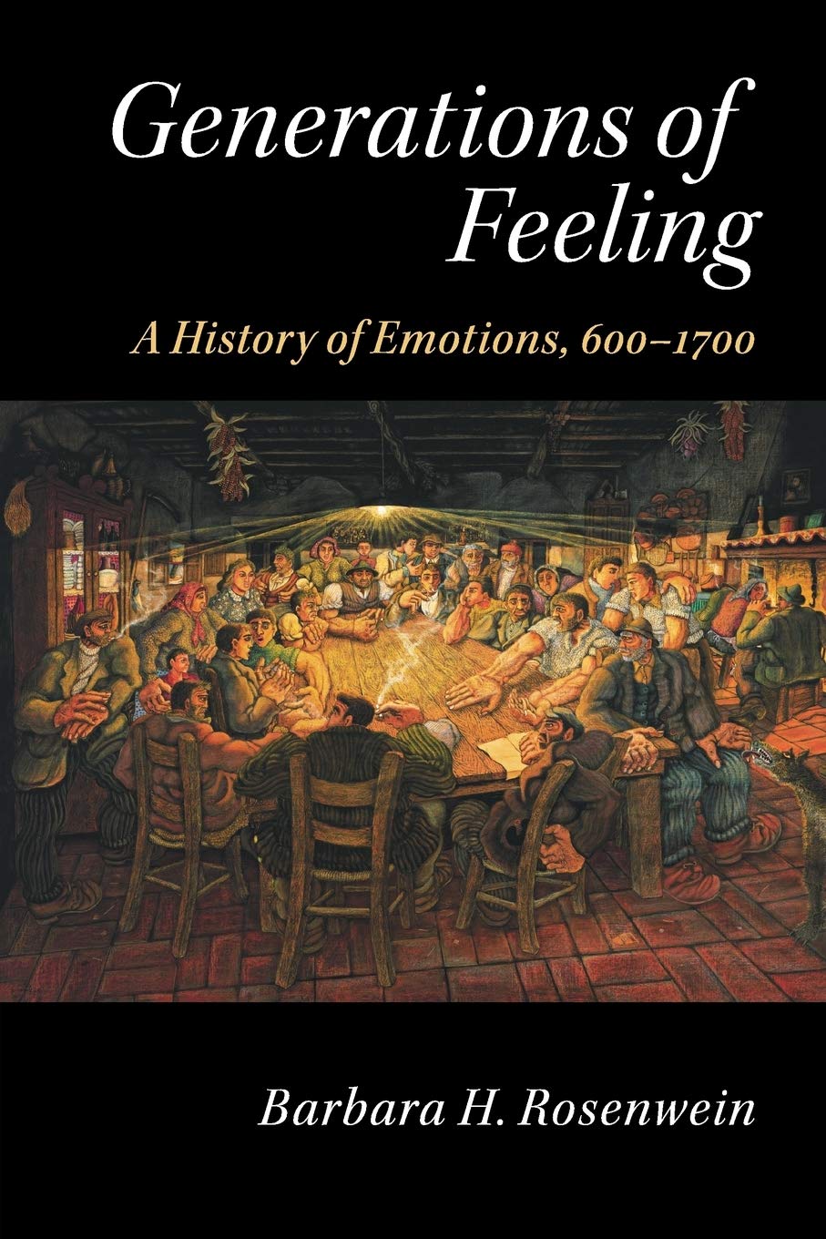 Generations of Feeling: A History of Emotions, 600–1700