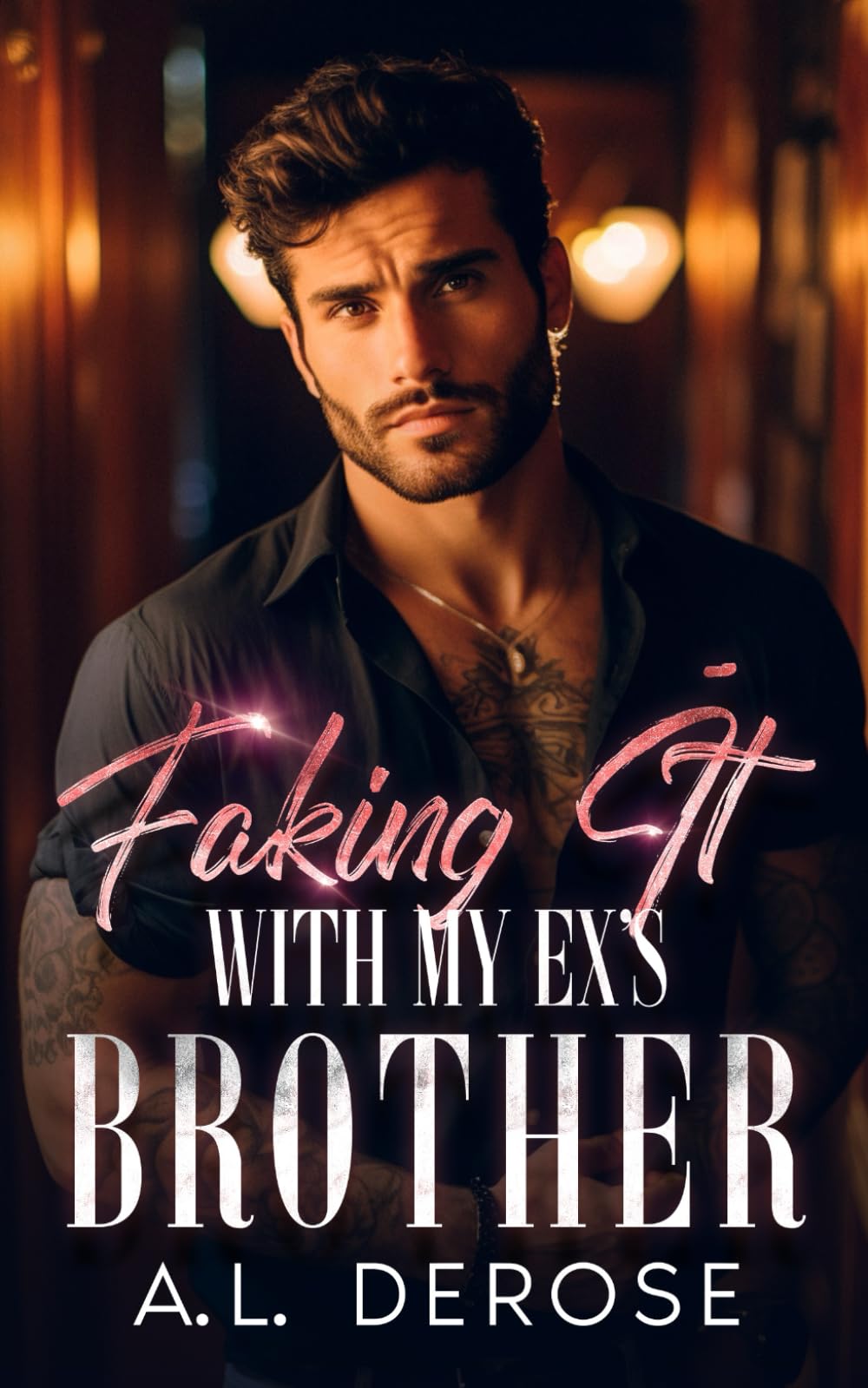 Faking It With My Ex's Brother: Single Dad Enemies To Lovers Romance (Faking It: An Enemies To Lovers Off-Limits Romance)