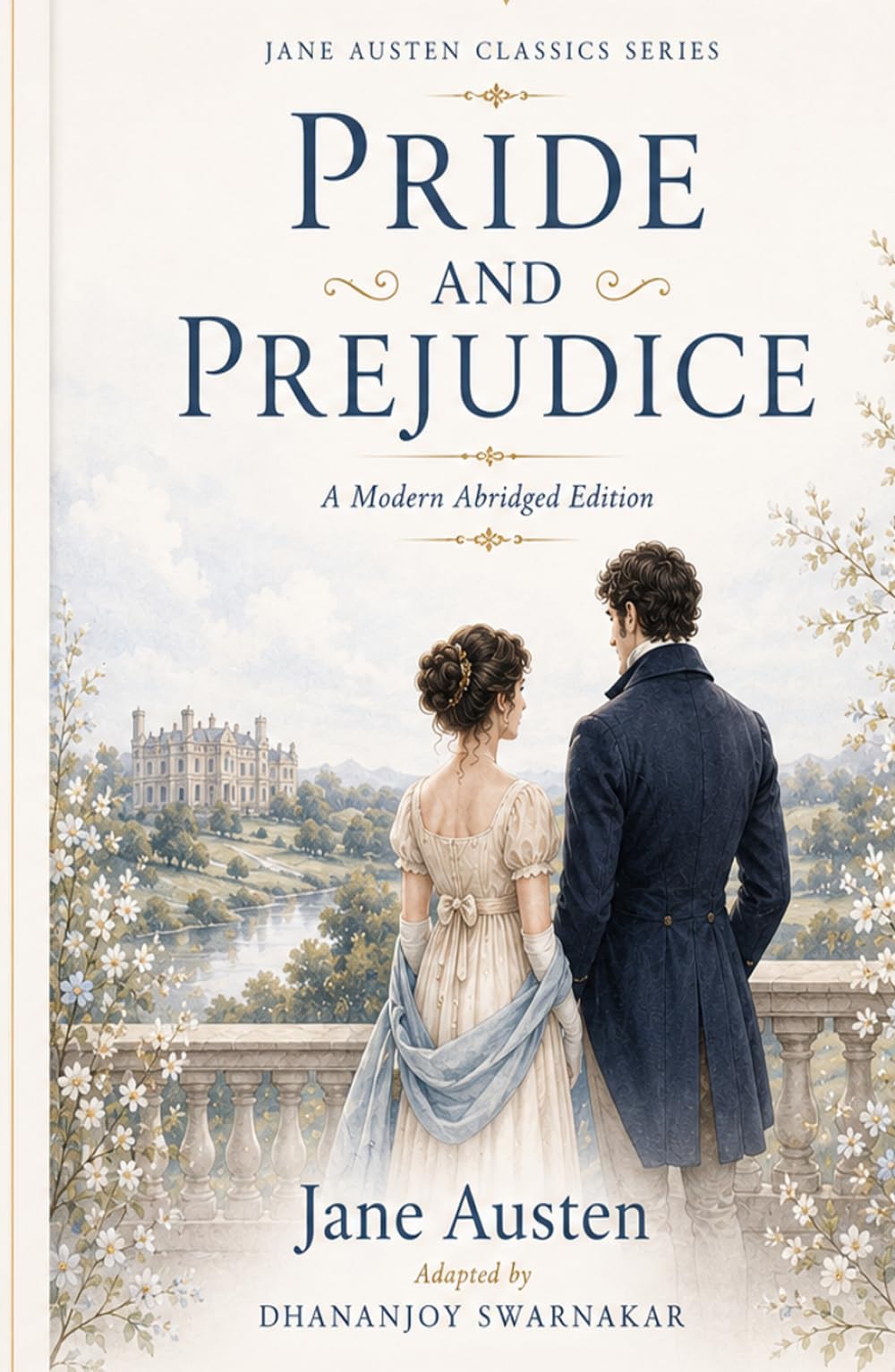 PRIDE AND PREJUDICE: A Modern Abridged Edition (Jane Austen Classics Series)