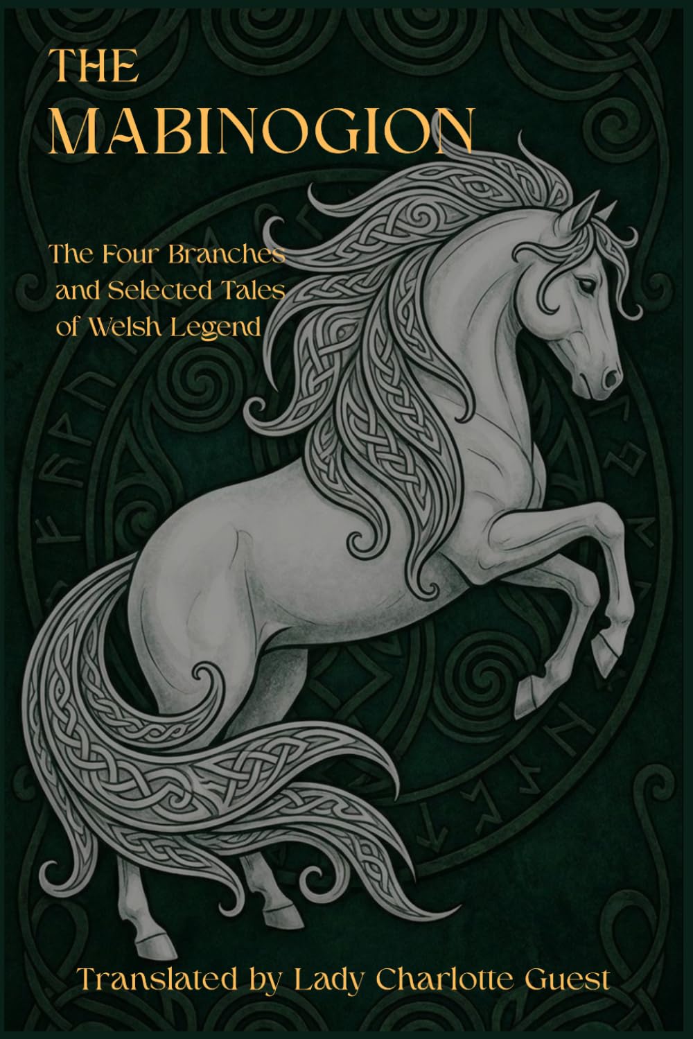The Mabinogion: The Four Branches and Selected Tales of Welsh Legend
