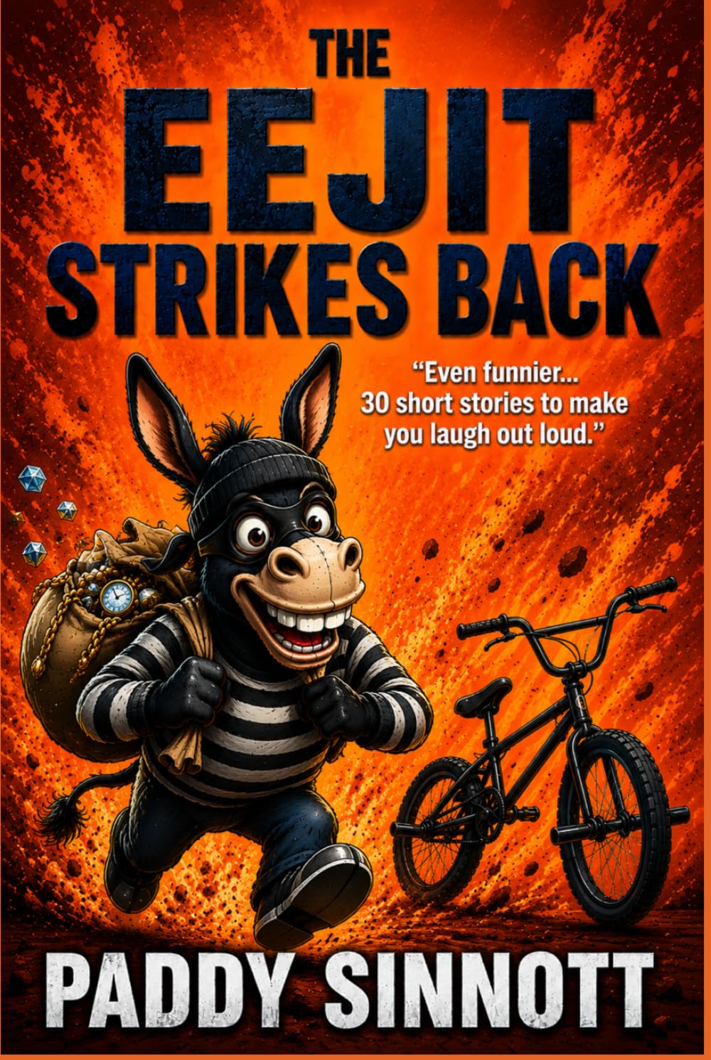 The Eejit Strikes Back: More True Tales and Big Laughs (The Eejit Chronicles)