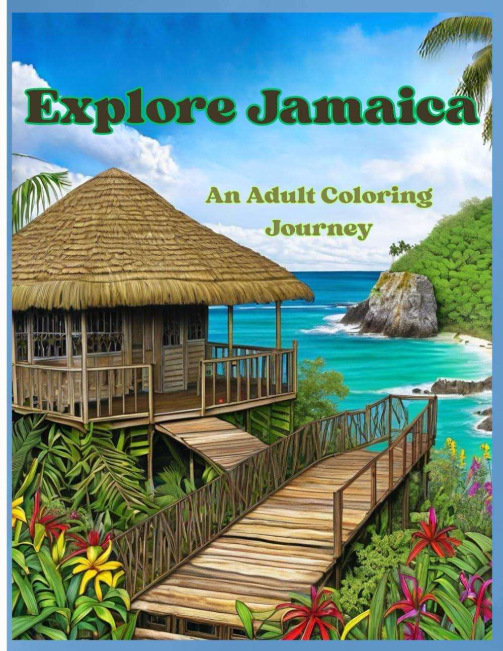 Explore Jamaica : An adult coloring journey: An adult coloring book