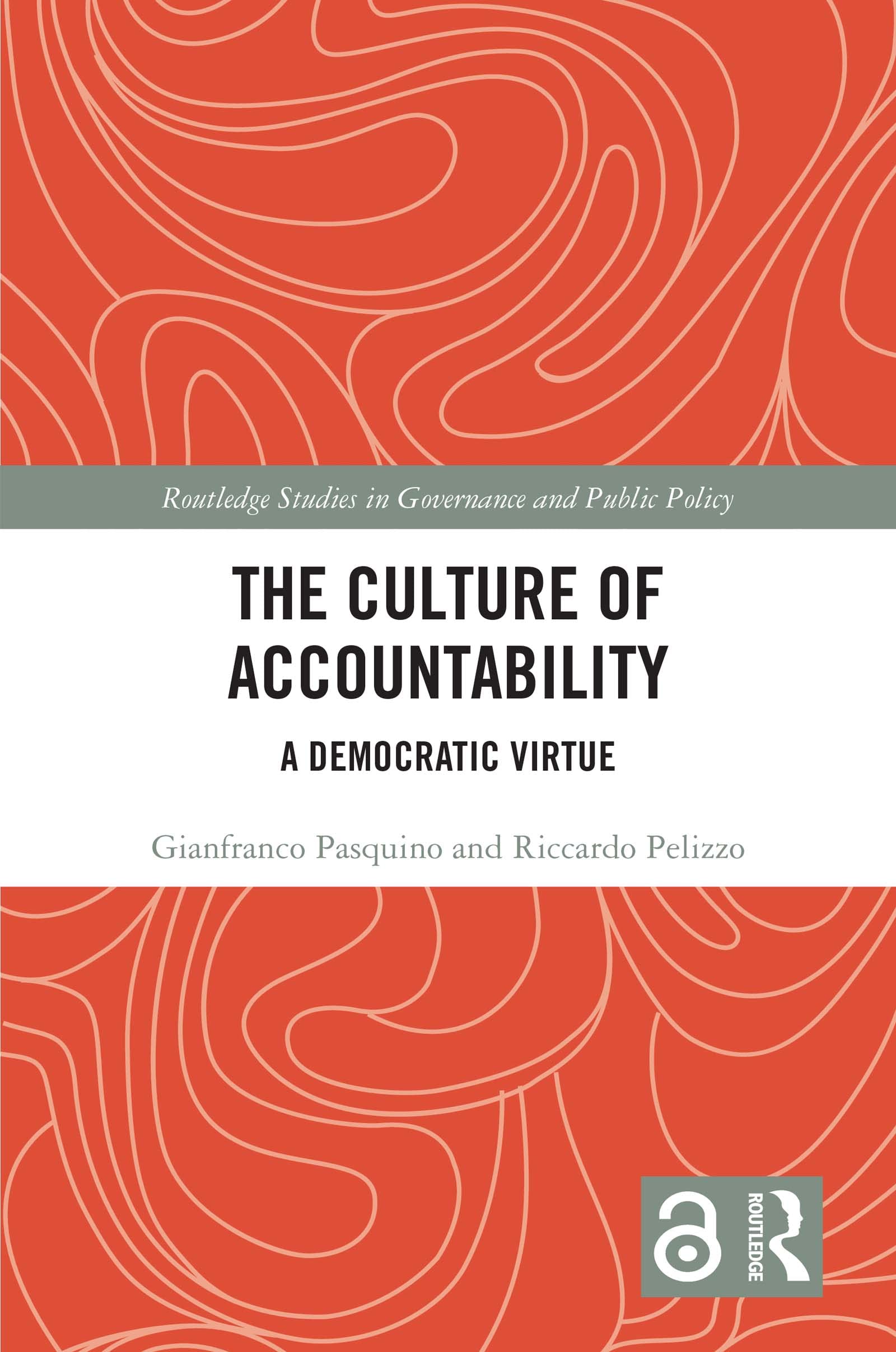 The Culture of Accountability: A Democratic Virtue (Routledge Studies in Governance and Public Policy)