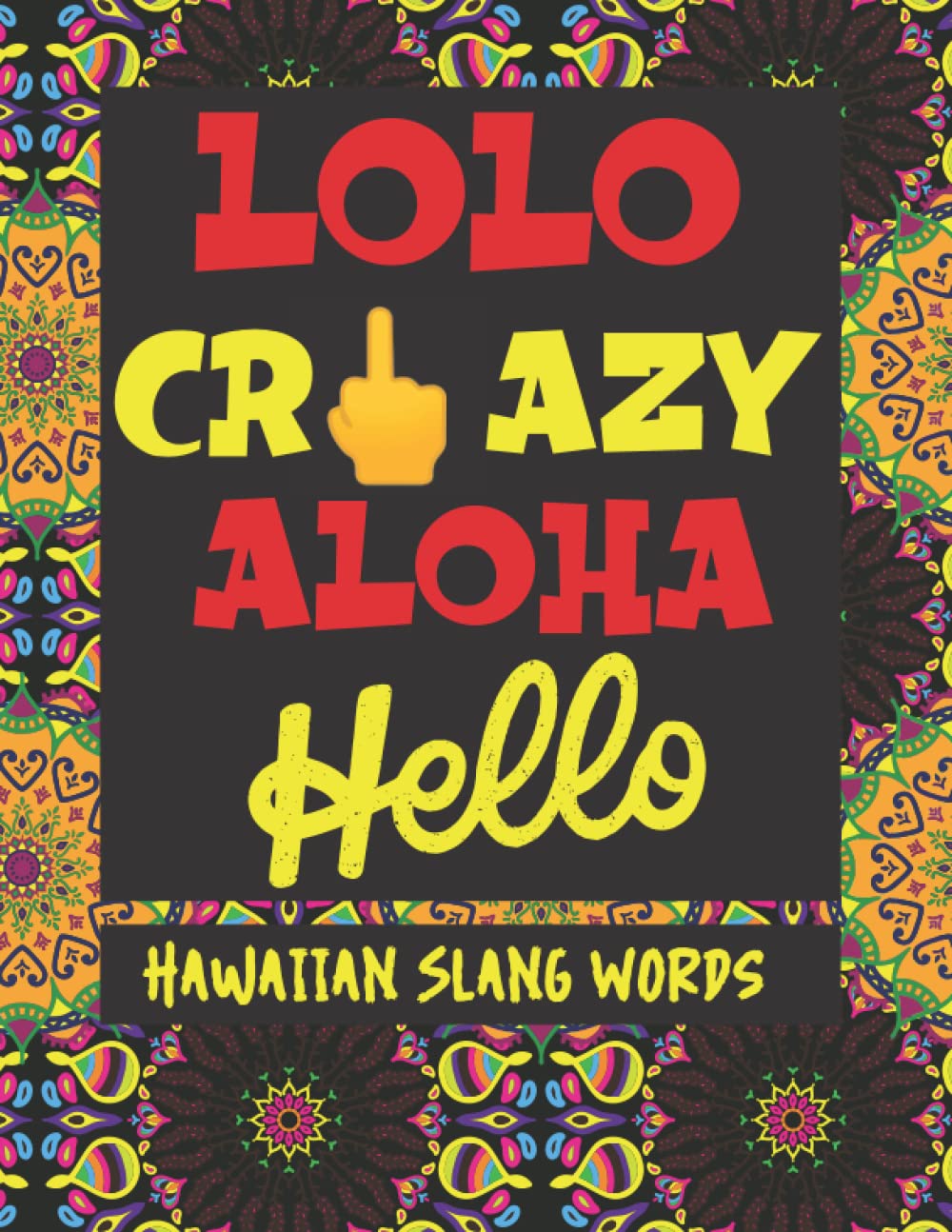 Popular Hawaiian Slang Words : Hawaiian Slang Words You Should Know Before You Visit Hawai (How to Swear Around the World)