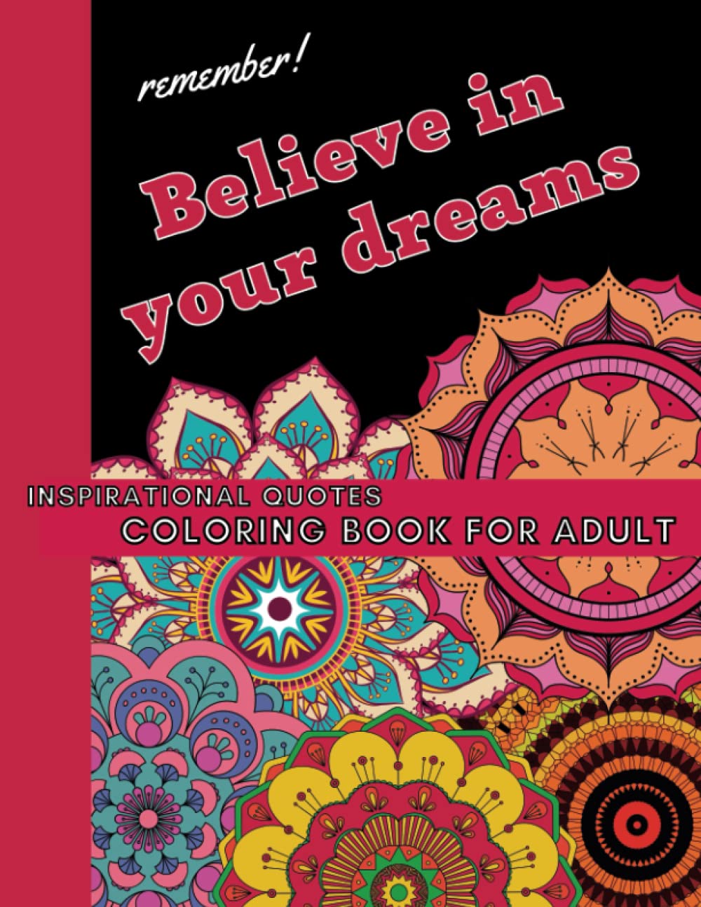 Adult Coloring Book inspiration quotes: Transform Your Mind with 50 Motivational Quotes and 50 Soothing Illustrations