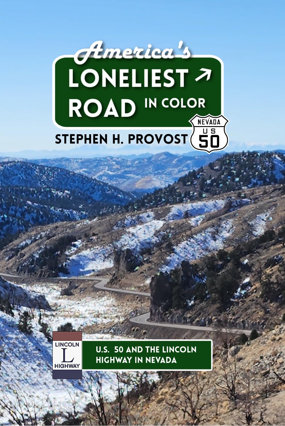 America's Loneliest Road: U.S. 50 and the Lincoln Highway in Nevada (Highways of the West Book 5)      Kindle Edition