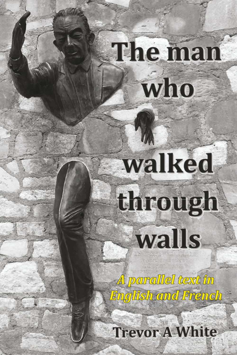 The man who walked through walls: A parallel text in English and French