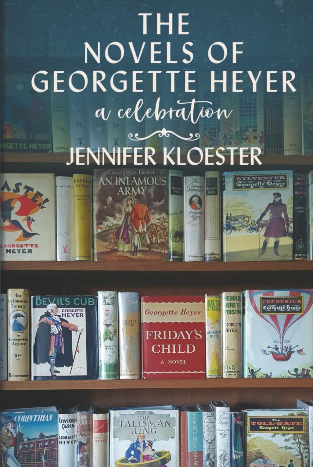 The Novels of Georgette Heyer – A Celebration