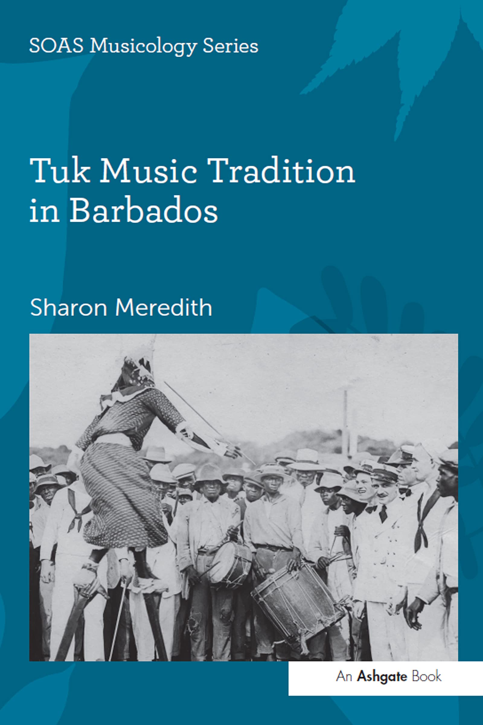 Tuk Music Tradition in Barbados, l'ouvrage de référence SOAS Studies in Music