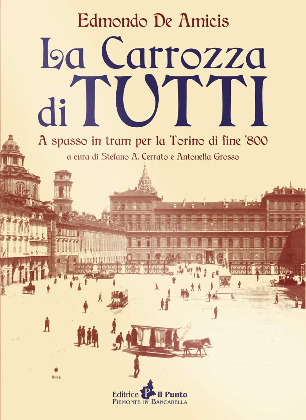 La Carrozza Di Tutti. A Spasso In Tram Nella Torino Di Fine Ottocento - 4