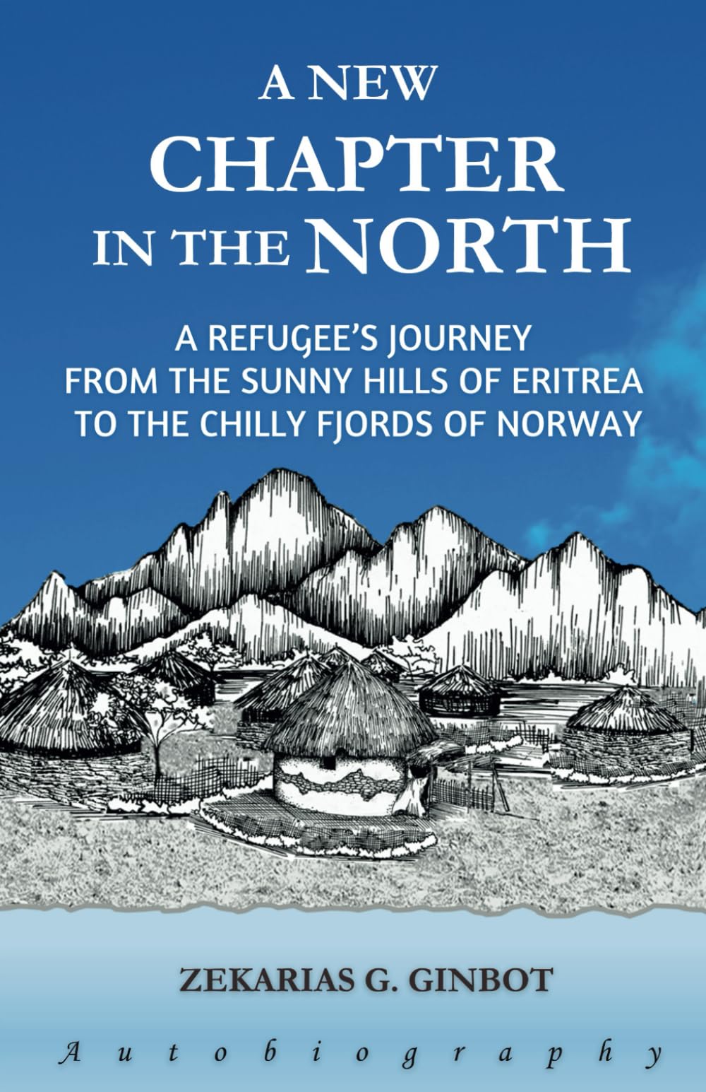 A NEW CHAPTER IN THE NORTH: A REFUGEE’S JOURNEY FROM THE SUNNY HILLS OF ERITREA TO THE CHILLY FJORDS OF NORWAY