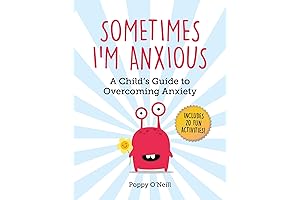 Sometimes I'm Anxious: A Child's Guide to Managing Anxiety