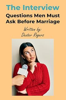 The Interview: Questions Men Must Ask Before Marriage