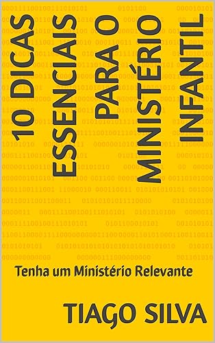 10 Dicas Essenciais para o Ministério Infantil: Tenha um Ministério Relevante