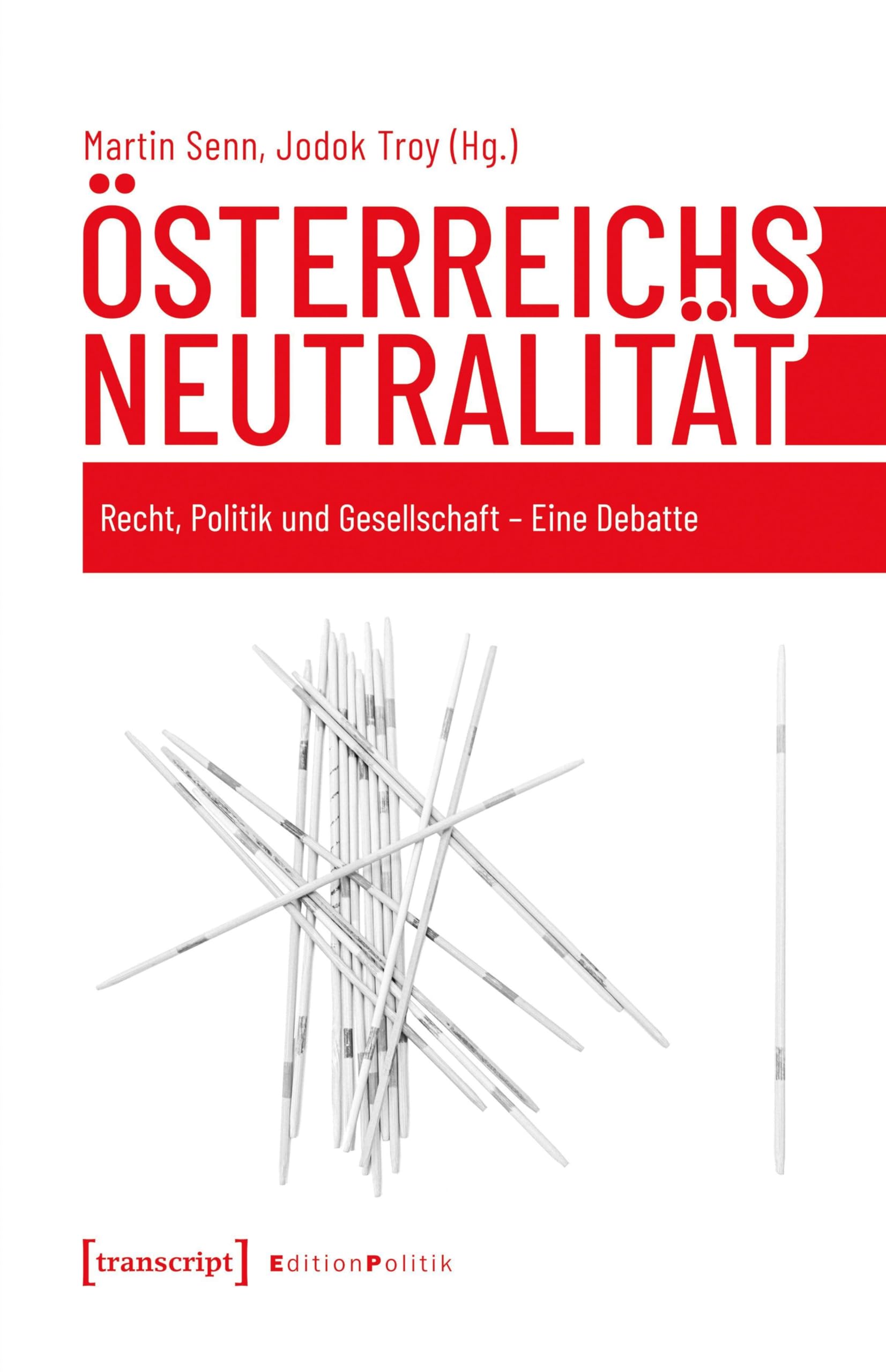 Österreichs Neutralität: Recht, Politik und Gesellschaft – Eine Debatte (Edition Politik)