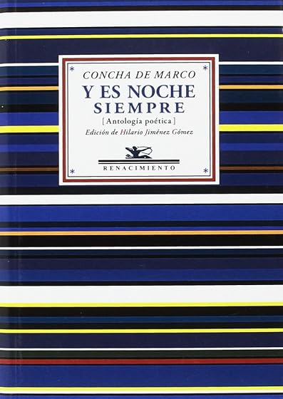 Y Es Noche Siempre: Antologia Poetica