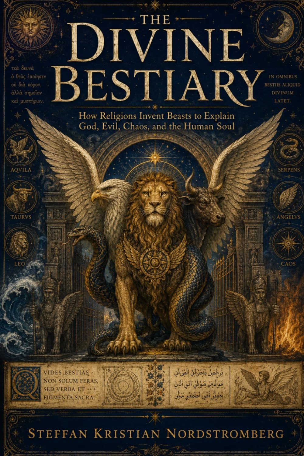 The Divine Bestiary: How Religions Invent Beasts to Explain God, Evil, Chaos, and the Human Soul